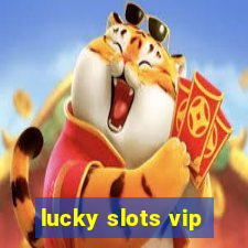 lucky slots vip